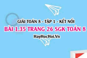 Giải bài 1.35 trang 26 Toán 8 Tập 1 SGK Kết nối tri thức